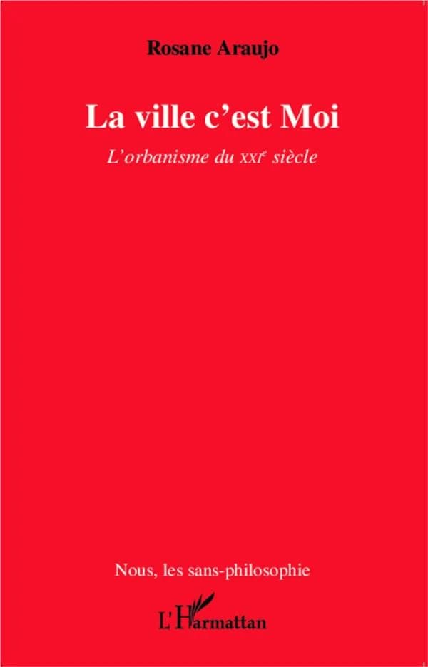 La ville c'est moi : l'urbanisme du XXIe siècle