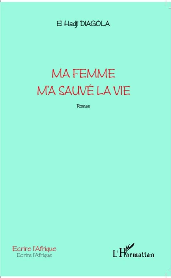Ma femme m'a sauvé la vie : roman