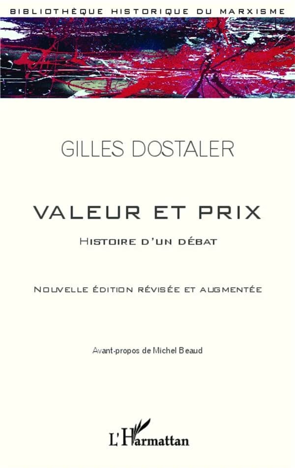 Valeur et prix : histoire d'un débat (Nouvelle éd. révisée et augmentée) Gilles Dostaler ; avant-propos de Michel Beaud