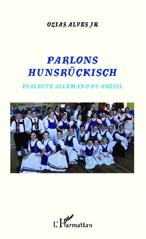 Parlons hunsrückisch : dialecte allemand du Brésil