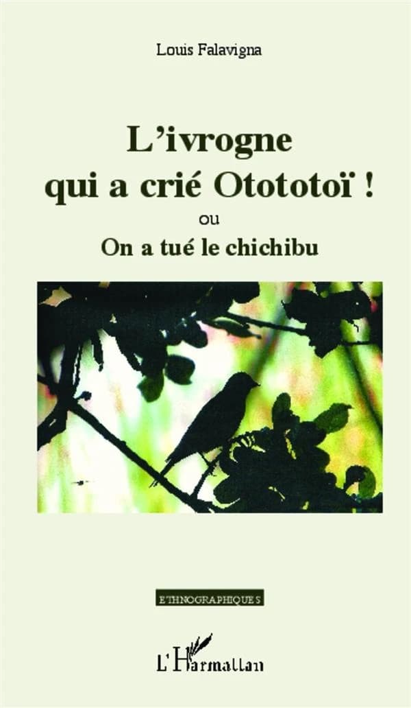L'ivrogne qui a crié Otototoï ! ou On a tué le chichibu : tragédie-farce