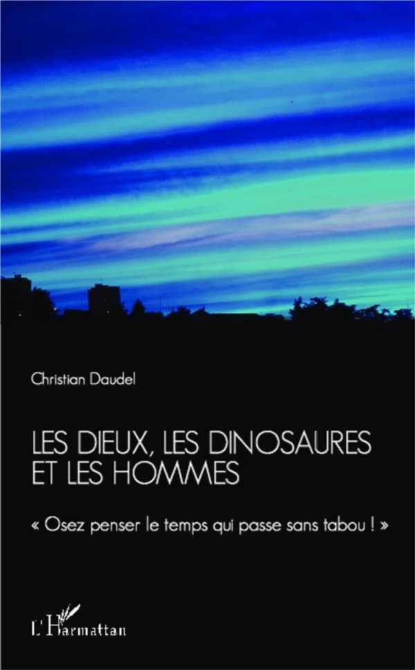 Les dieux, les dinosaures et les hommes : osez penser le temps qui passe sans tabou !