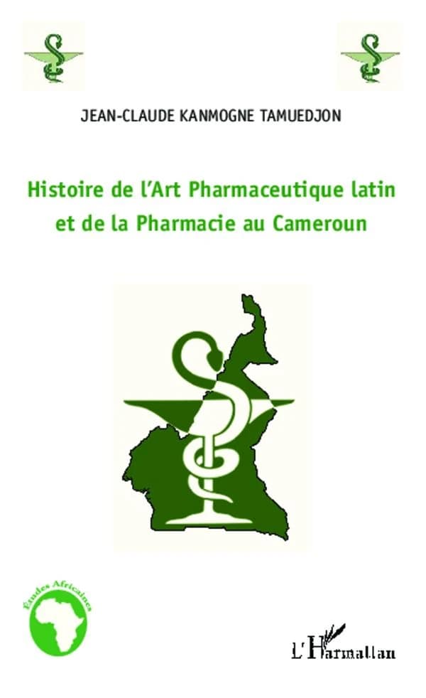 Histoire de l'art pharmaceutique latin et de la pharmacie au Cameroun