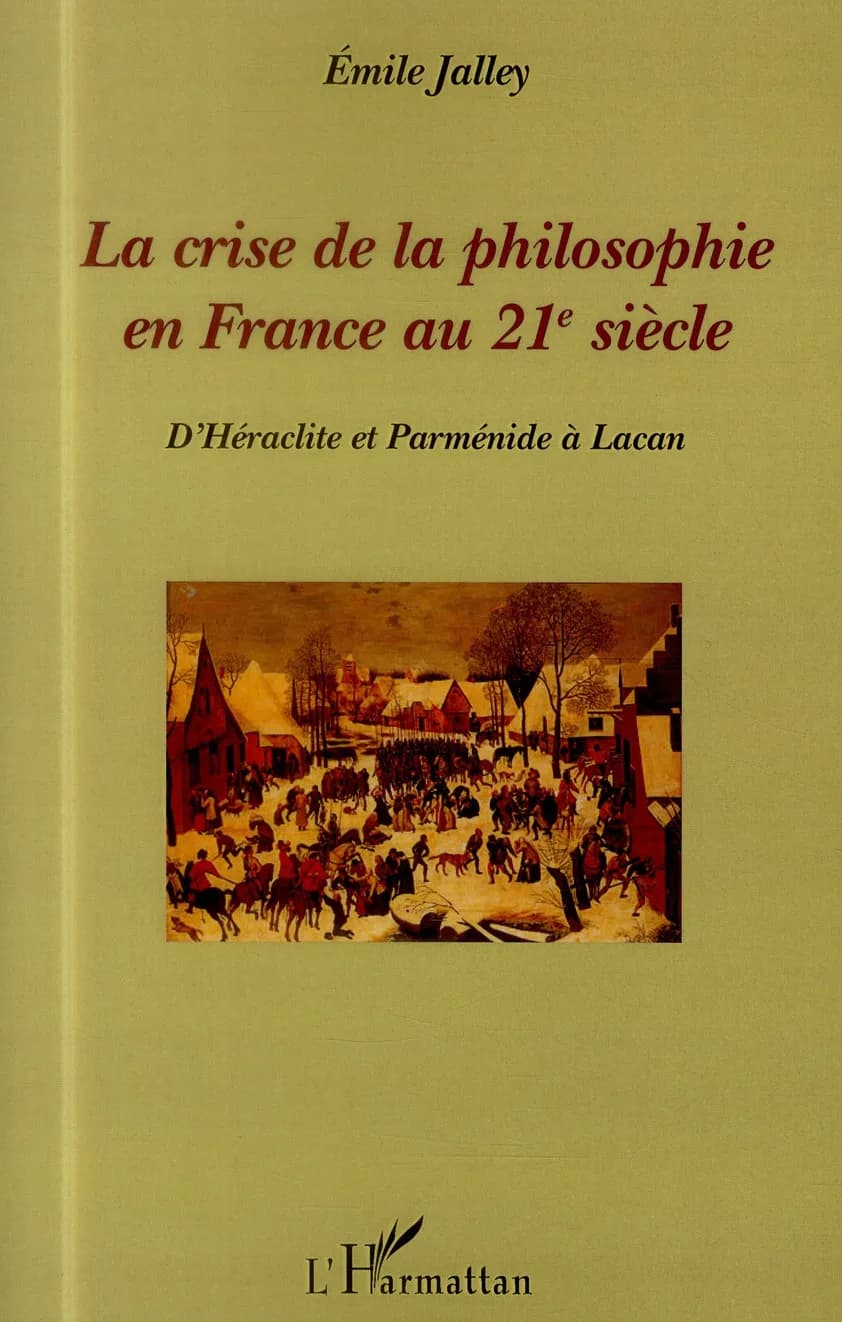 La crise de la philosophie en France au XXIe siècle : d'Héraclite et Parménide à Lacan