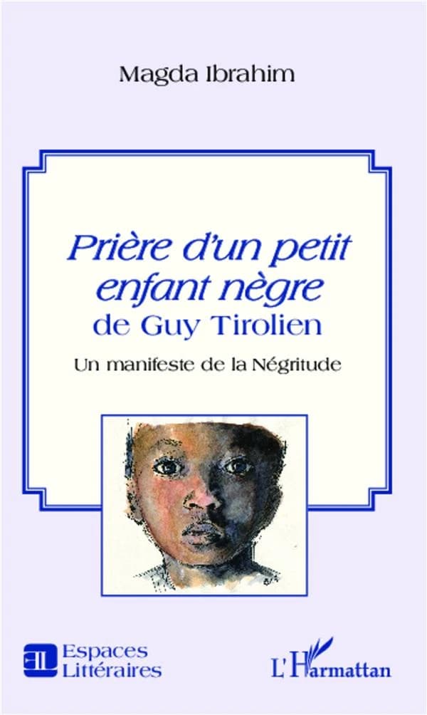 "Prière d'un petit enfant nègre" de Guy Tirolien : un manifeste de la négritude