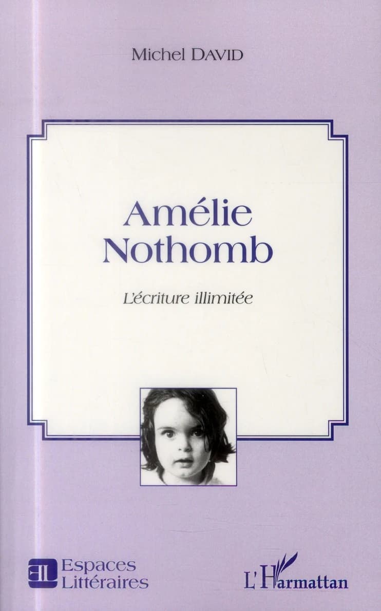 Amélie Nothomb : l'écriture illimitée