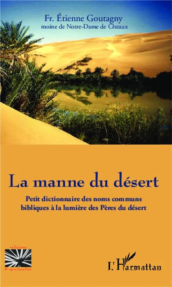 La manne du désert : petit dictionnaire des noms communs bibliques à la lumière des Pères du désert