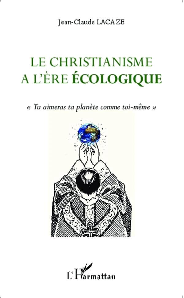 Le christianisme à l'ère écologique : "tu aimeras ta planète comme toi-même"