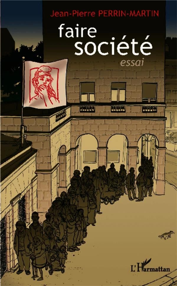 Faire société : essai