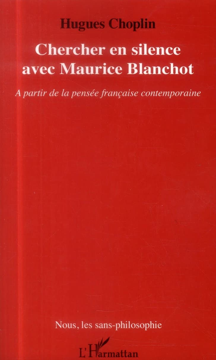 Chercher en silence avec Maurice Blanchot : à partir de la pensée française contemporaine