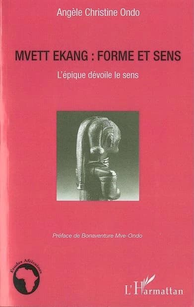 Mvett ekang, forme et sens : l'épique dévoile le sens