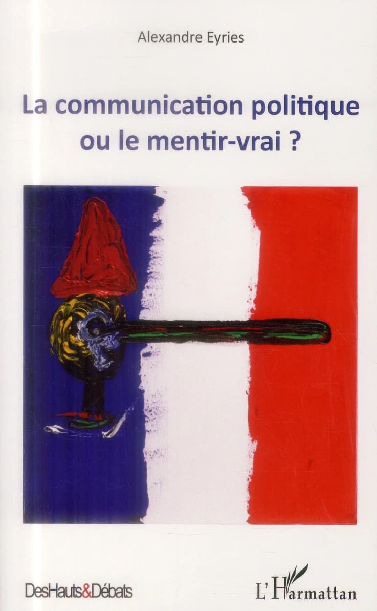 La communication politique ou le mentir-vrai ?