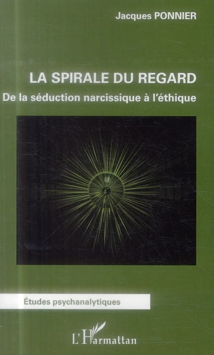 La spirale du regard : de la séduction narcissique à l'éthique