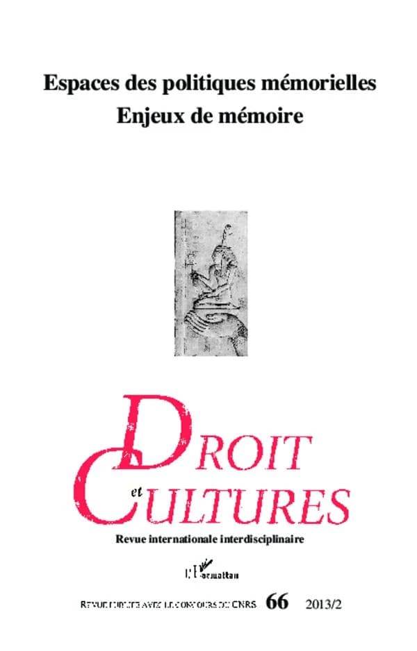 Revue droit et cultures n.66 : espaces des politiques mémorielles ; enjeux de mémoire