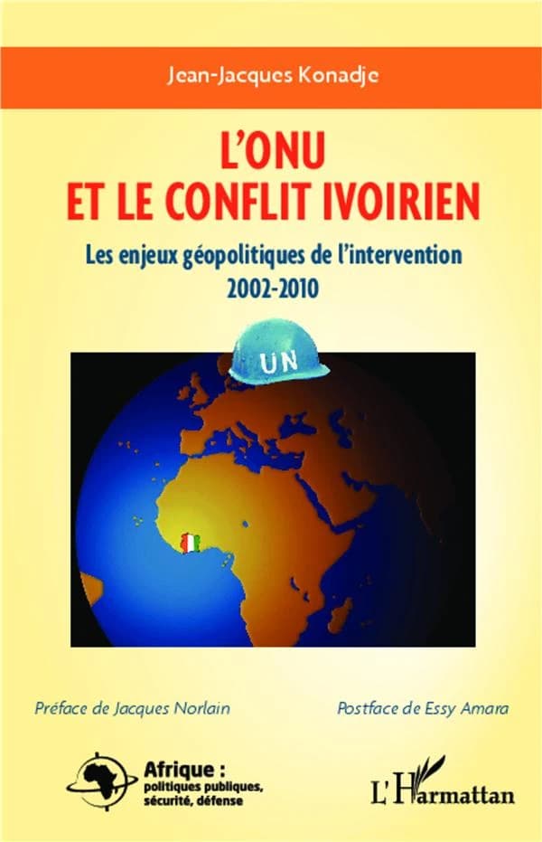 L'ONU et le conflit ivoirien : les enjeux géopolitiques de l'intervention 2002-2010