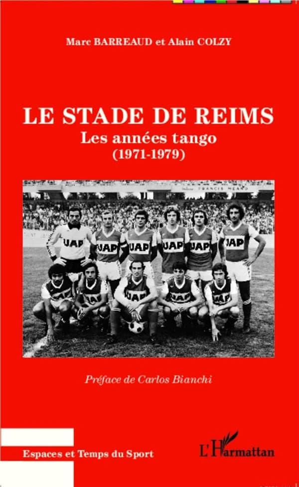 Le stade de Reims : les années tango, 1971-1979