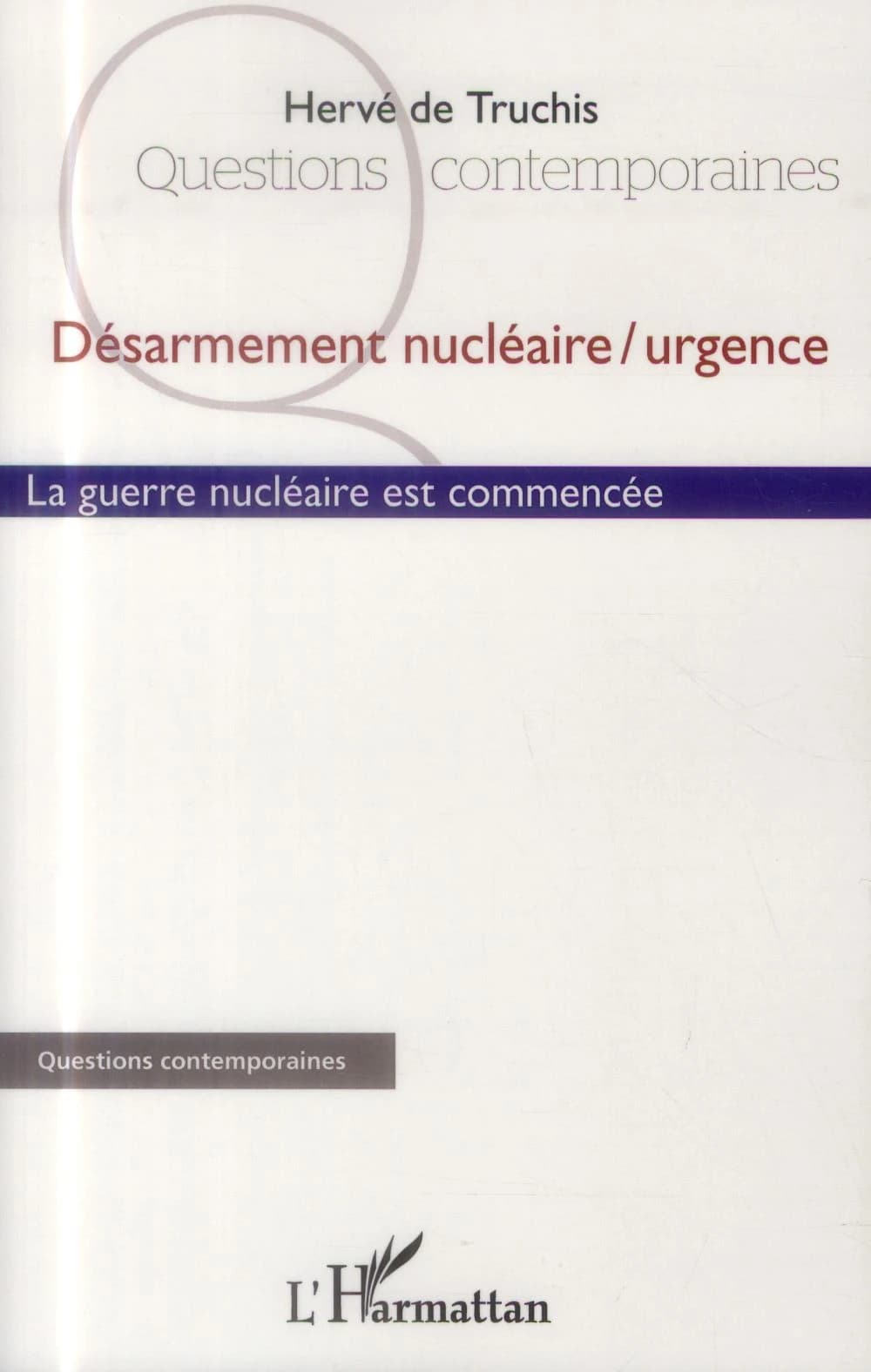 Désarmement nucléaire, urgence : la guerre nucléaire est commencée