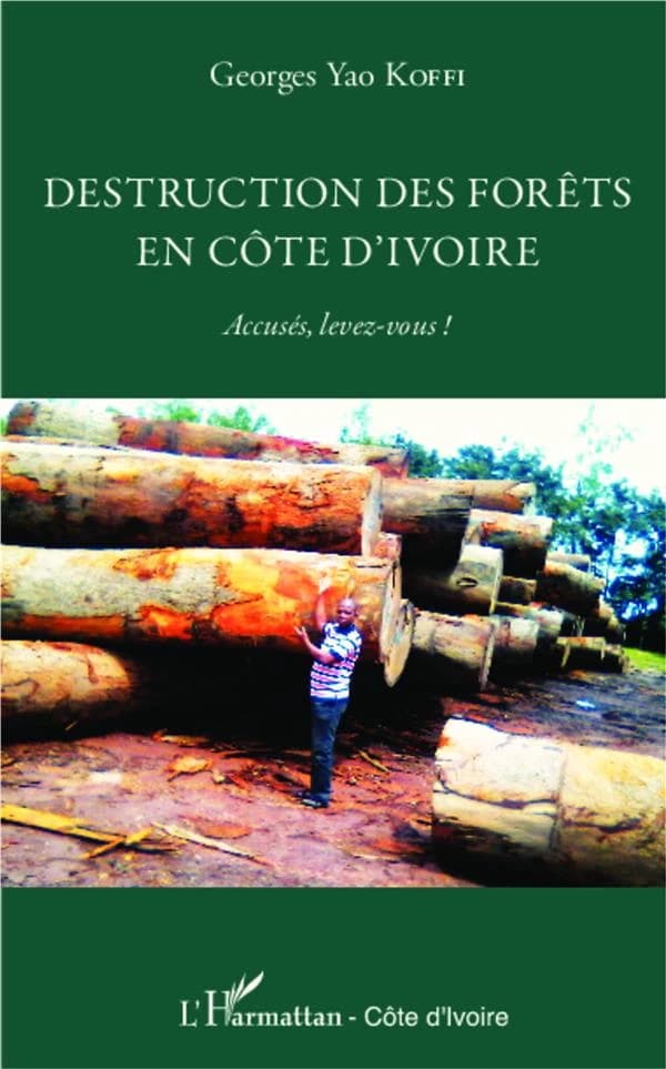 Destruction des forêts en Côte d'Ivoire : accusés, levez-vous !