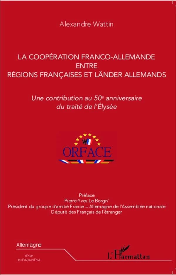 La coopération franco-allemande entre régions françaises et Länder allemands : une contribution au 50e anniversaire du traité de l'Élysée