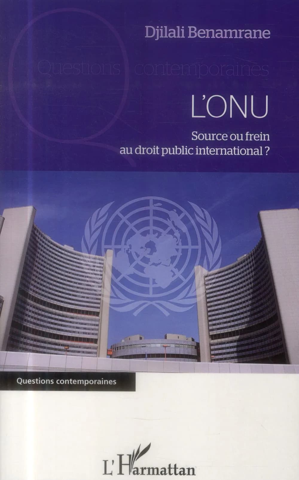 L'ONU source ou frein au droit public international ?