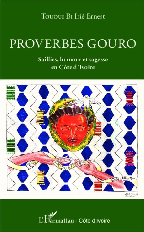 Proverbes gouro : saillies, humour et sagesse en Côte d'Ivoire