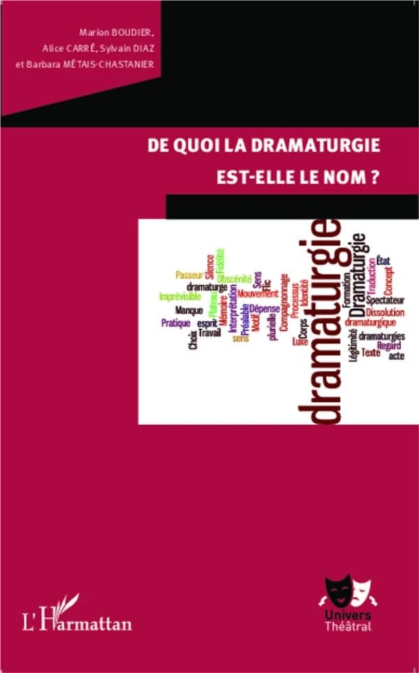 De quoi la dramaturgie est-elle le nom ? : lexique d'une recherche