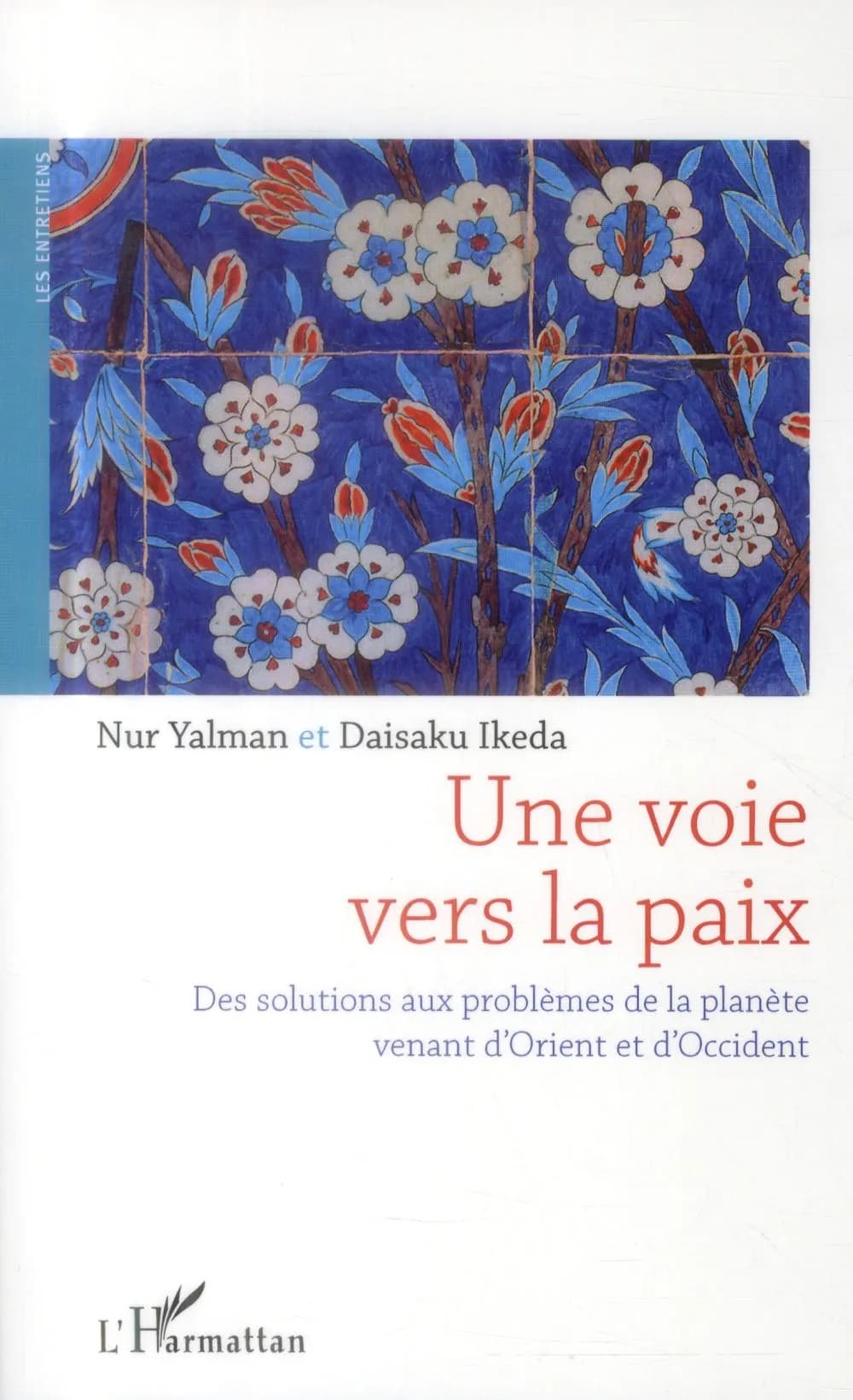 Une voie vers la paix : des solutions aux problèmes de la planète venant d'Orient et d'Occident