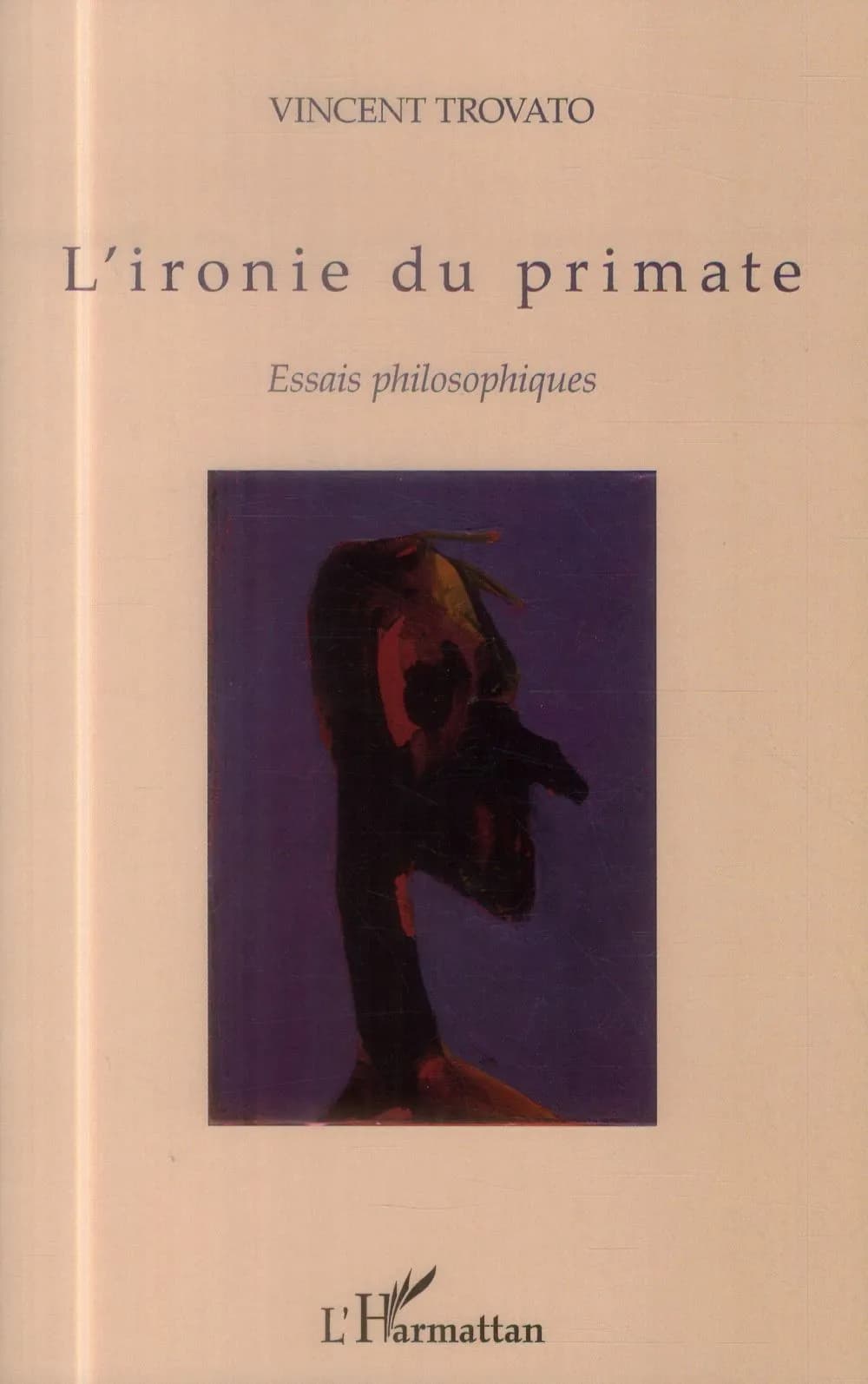 L'ironie du primate : essais philosophiques