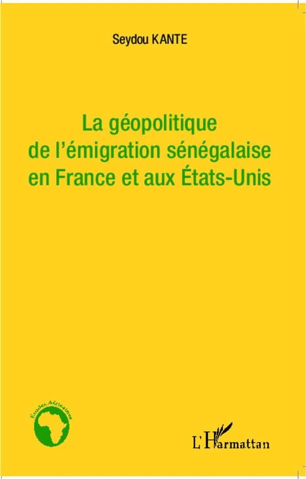 La géopolitique de l'émigration sénégalaise en France et aux États-Unis