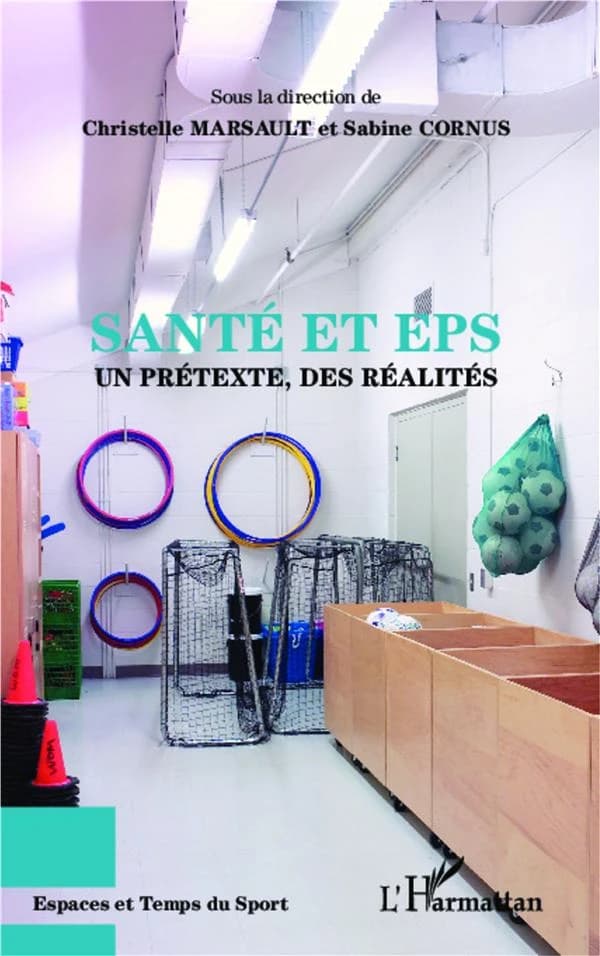 Santé et EPS : un prétexte, des réalités : [actes du colloque, 29-30 mars 2012, Strasbourg]