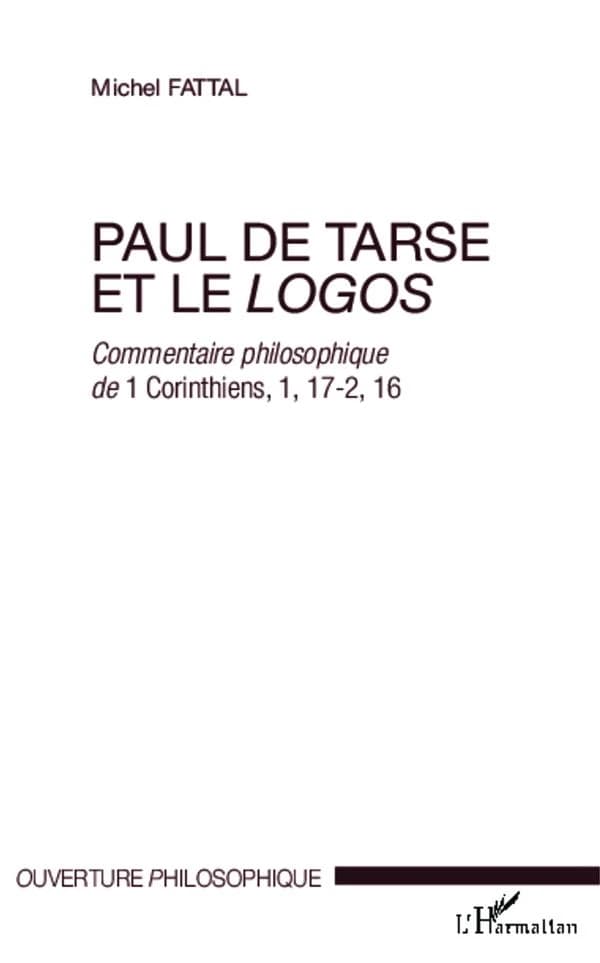 Paul de Tarse et le logos : commentaire philosophique de 1 Corinthiens, 1, 17-2, 16