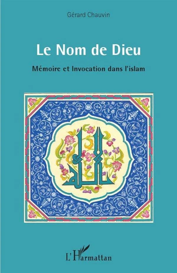 Le nom de Dieu : mémoire et invocation dans l'islam
