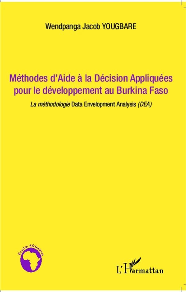 Méthodes d'aide à la décision appliquées pour le développement au Burkina Faso : la méthodologie Data envelopment analysis (DEA)