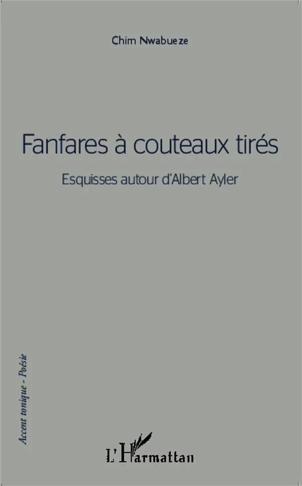Fanfare à couteaux tirés : esquisses autour d'Albert Ayler