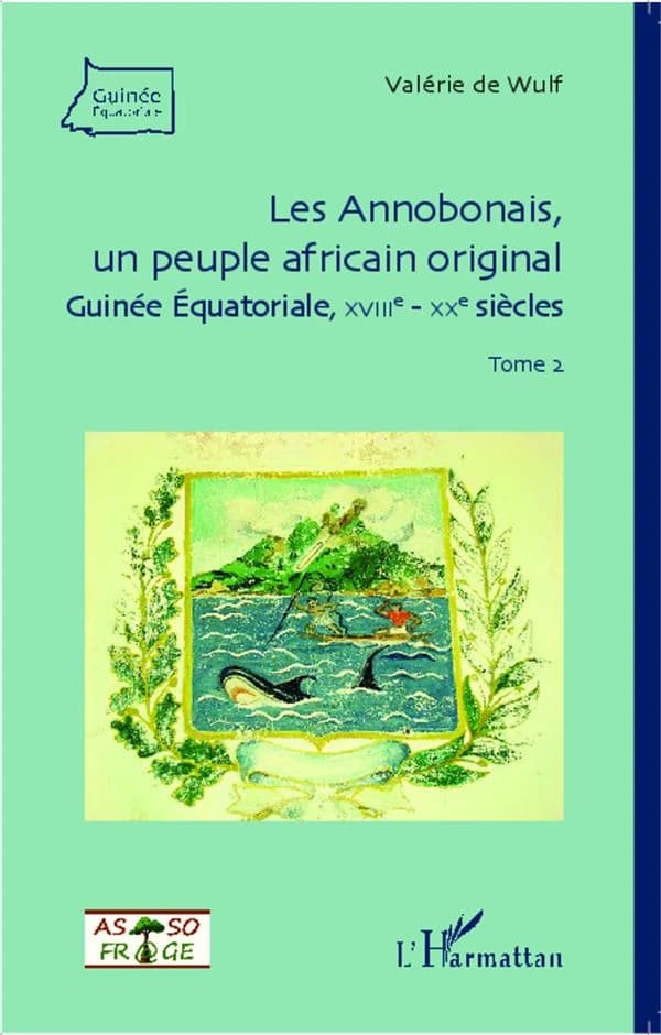 Les Annobonais, un peuple africain original : Guinée équatoriale, XVIIIe-XXe siècles