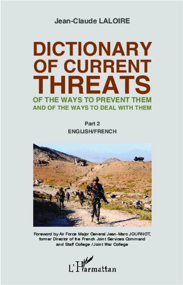 Dictionnaire des menaces contemporaines de leur prévention et de leur traitement : déstabilisation, violence, terrorisme, crime organisé, cyber-menaces... : français-anglais, anglais-français