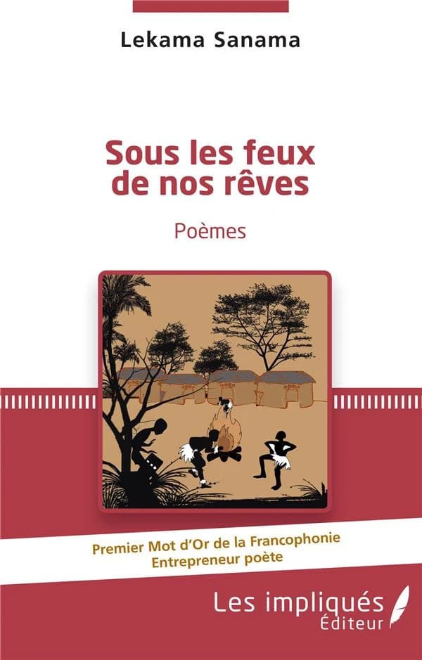 Sous les feux de nos rêves : poèmes
