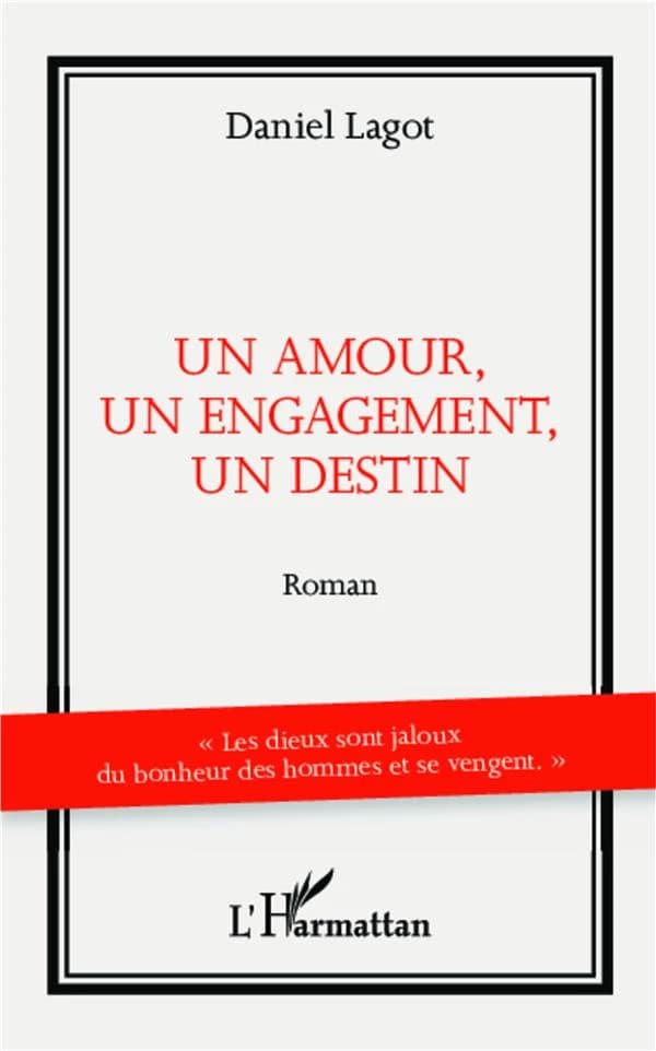 Un amour, un engagement, un destin : roman