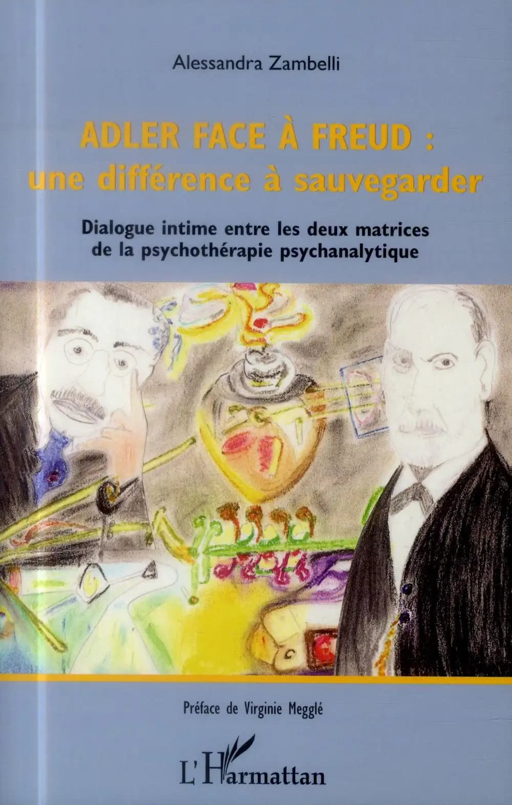 Adler face à Freud : une différence à sauvegarder : dialogue intime entre les deux matrices de la psychothérapie psychanalytique