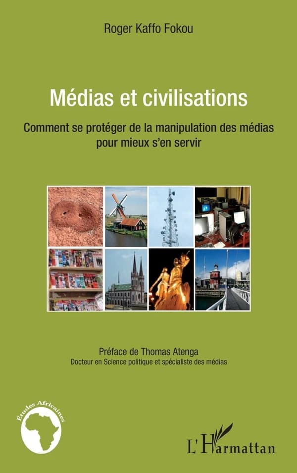 Médias et civilisations : comment se protéger de la manipulation des médias pour mieux s'en servir