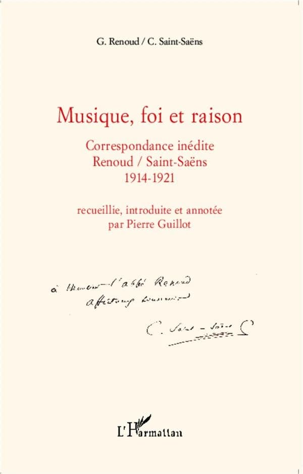 Musique, foi et raison : correspondance inédite Gabriel Renoud-Camille Saint-Saëns, 1914-1921
