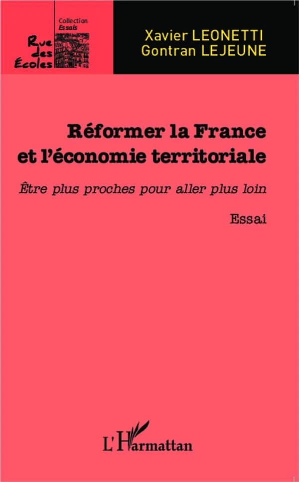 Réformer la France et l'économie territoriale : être plus proches pour aller plus loin