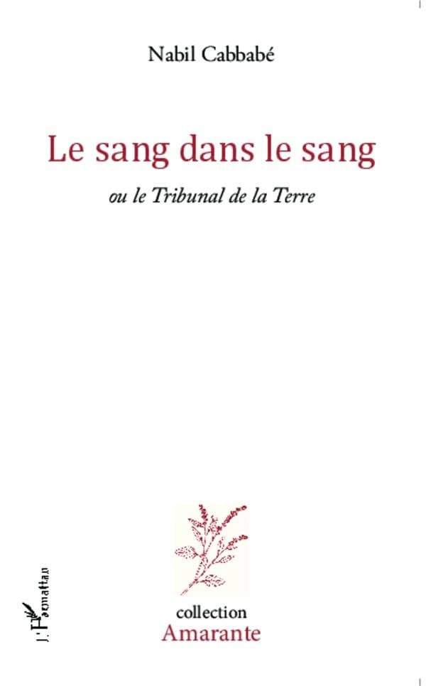 Le sang dans le sang : ou le Tribunal de la terre