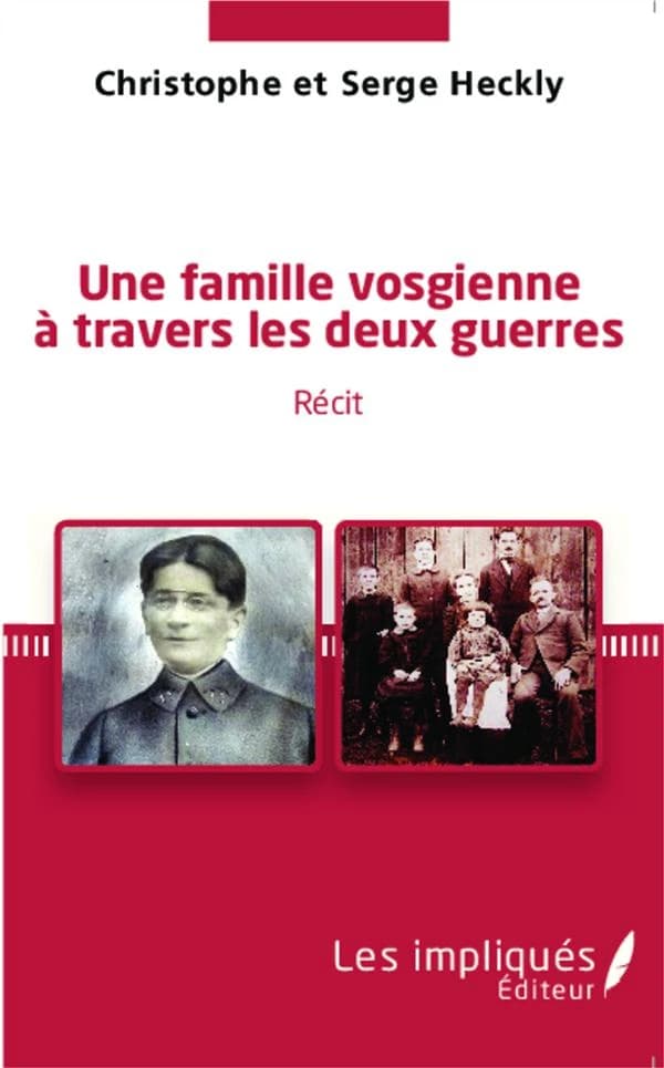Une famille vosgienne à travers les deux guerres : récit