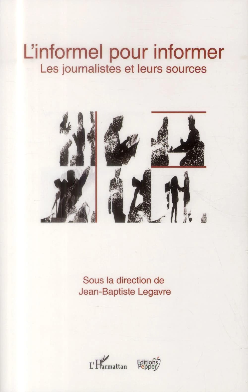 L'informel pour informer : les journalistes et leurs sources