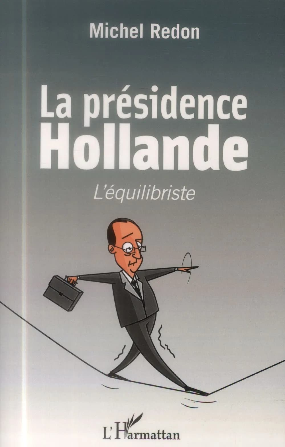 La présidence Hollande : l'équilibriste
