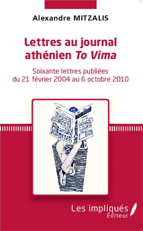 Lettres au journal athénien "To Vima" : soixante lettres publiées du 21 février 2004 au 6 octobre 2010