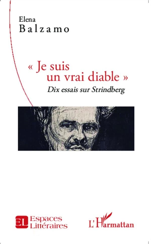 "Je suis un vrai diable" : dix essais sur Strindberg