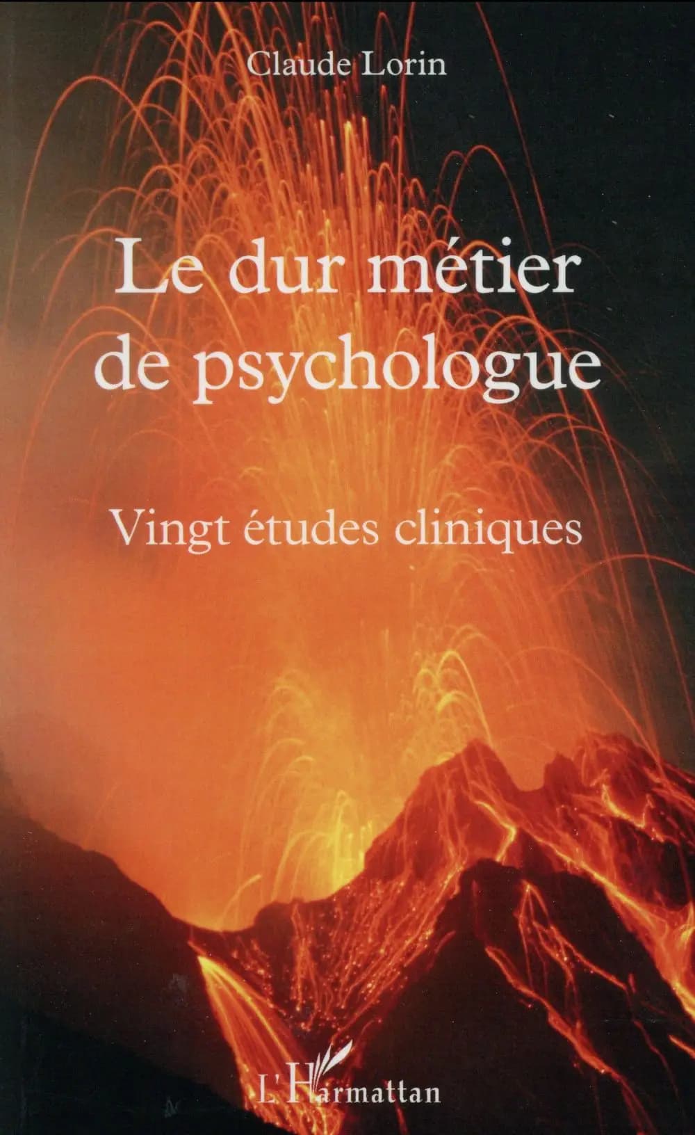 Le dur métier de psychologue : vingt études cliniques