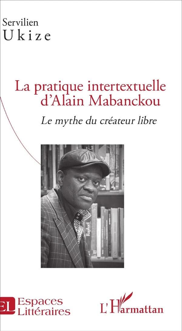 La pratique intertextuelle d'Alain Mabanckou : le mythe du créateur libre